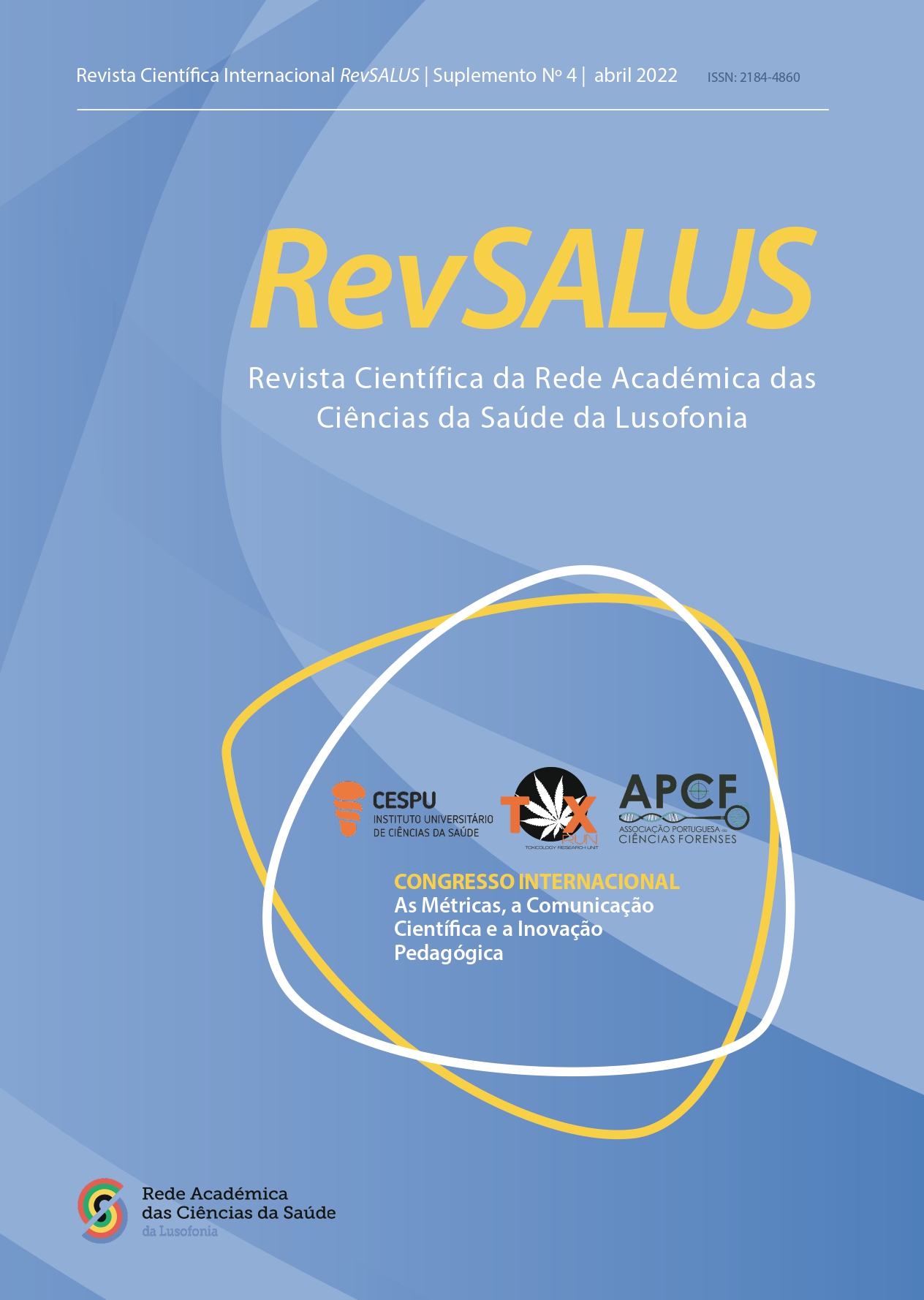 					Ver Vol. 4 N.º Sup (2022): Suplemento da RevSALUS - Revista Científica Internacional da RACS
				
